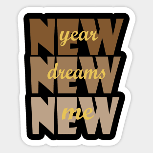 New Year New Dreams New Me Sticker